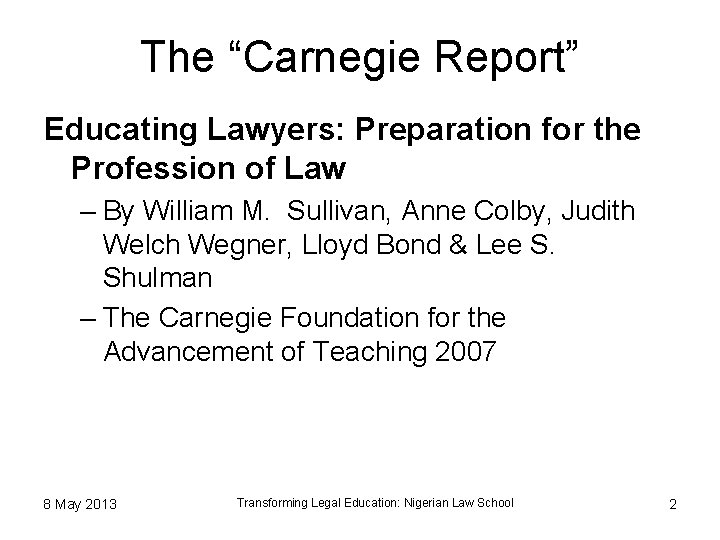 The “Carnegie Report” Educating Lawyers: Preparation for the Profession of Law – By William