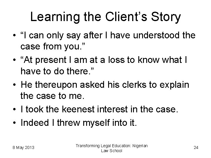 Learning the Client’s Story • “I can only say after I have understood the