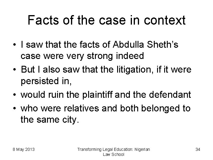 Facts of the case in context • I saw that the facts of Abdulla