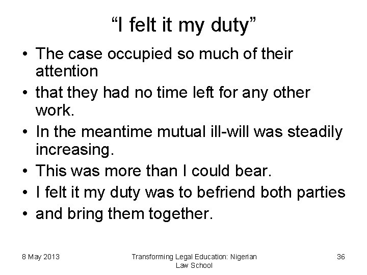 “I felt it my duty” • The case occupied so much of their attention