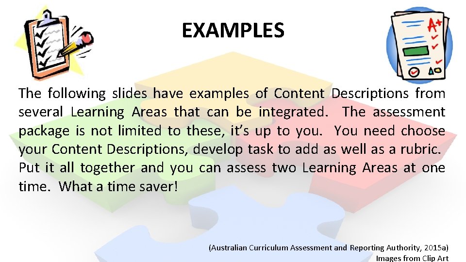 EXAMPLES The following slides have examples of Content Descriptions from several Learning Areas that