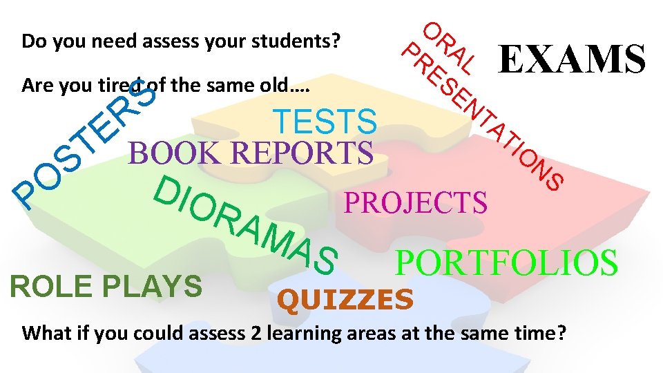 Do you need assess your students? Are you tired of the same old…. S