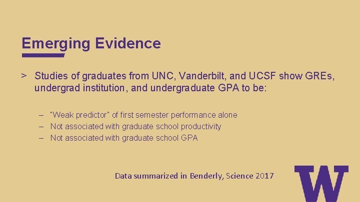 Emerging Evidence > Studies of graduates from UNC, Vanderbilt, and UCSF show GREs, undergrad