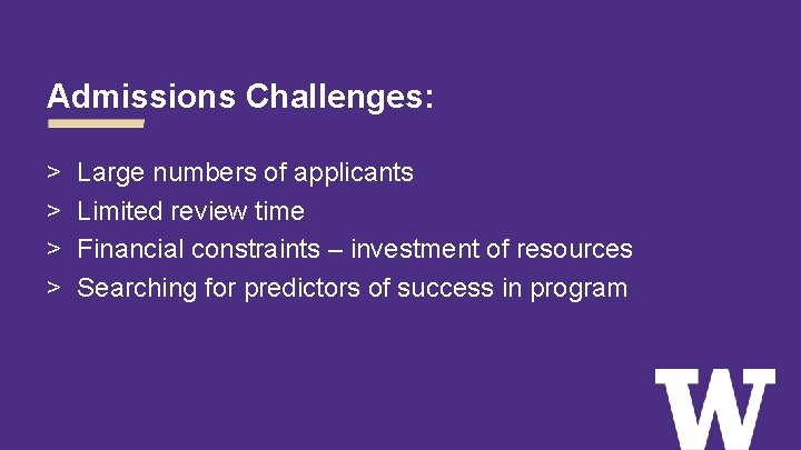 Admissions Challenges: > > Large numbers of applicants Limited review time Financial constraints –