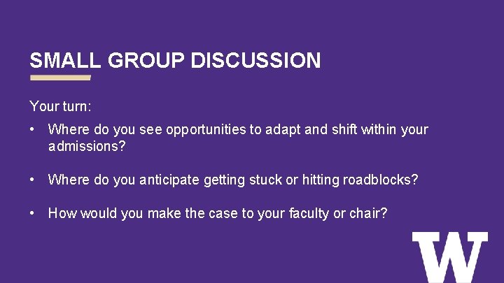 SMALL GROUP DISCUSSION Your turn: • Where do you see opportunities to adapt and