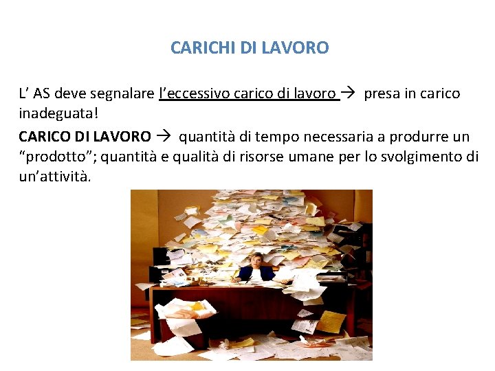 CARICHI DI LAVORO L’ AS deve segnalare l’eccessivo carico di lavoro presa in carico