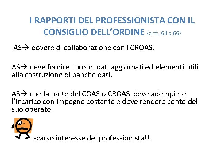 I RAPPORTI DEL PROFESSIONISTA CON IL CONSIGLIO DELL’ORDINE (artt. 64 a 66) AS dovere