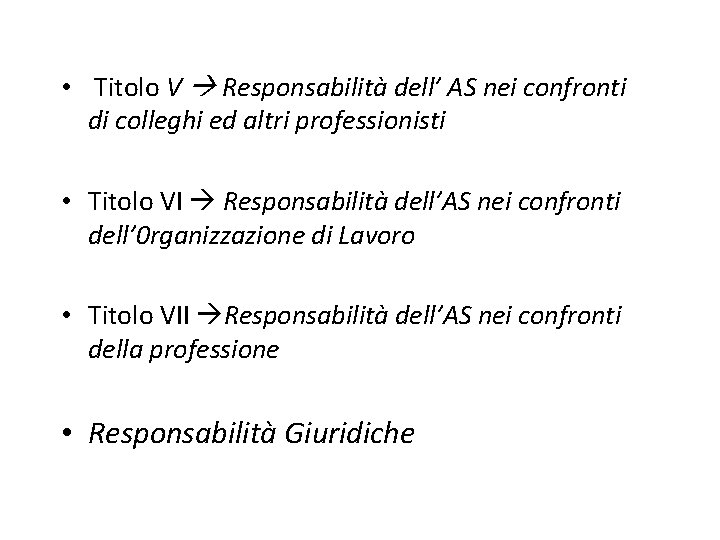  • Titolo V Responsabilità dell’ AS nei confronti di colleghi ed altri professionisti