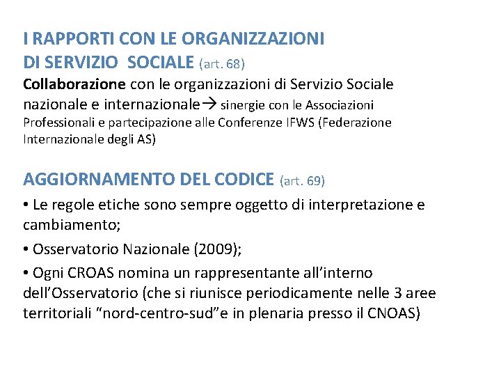 I RAPPORTI CON LE ORGANIZZAZIONI DI SERVIZIO SOCIALE (art. 68) Collaborazione con le organizzazioni