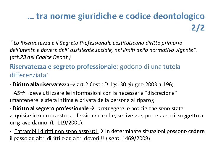 … tra norme giuridiche e codice deontologico 2/2 “ La Riservatezza e il Segreto