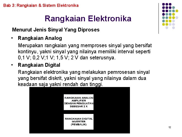 Bab 3: Rangkaian & Sistem Elektronika Rangkaian Elektronika Menurut Jenis Sinyal Yang Diproses •