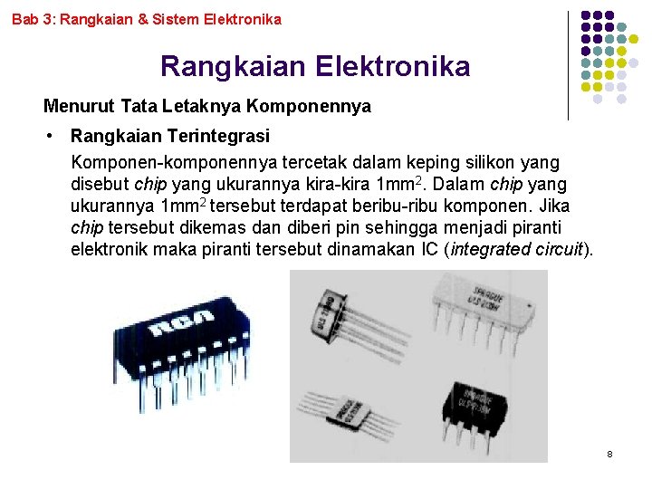 Bab 3: Rangkaian & Sistem Elektronika Rangkaian Elektronika Menurut Tata Letaknya Komponennya • Rangkaian