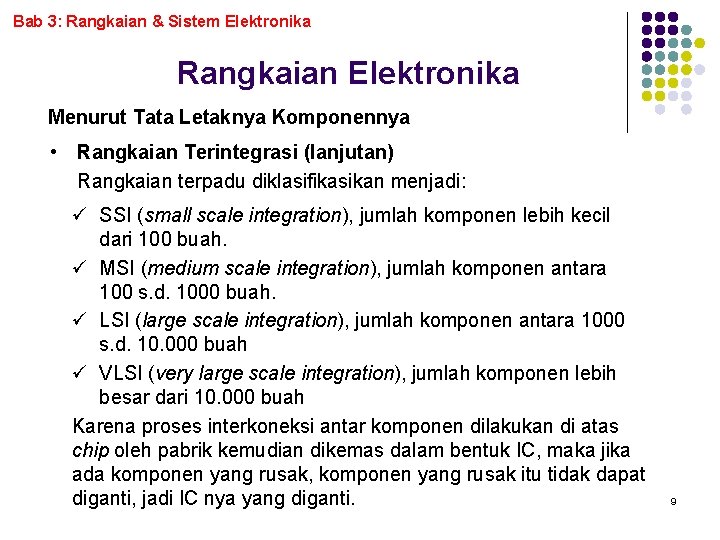 Bab 3: Rangkaian & Sistem Elektronika Rangkaian Elektronika Menurut Tata Letaknya Komponennya • Rangkaian