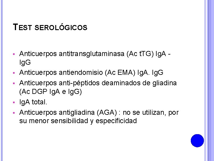 TEST SEROLÓGICOS § § § Anticuerpos antitransglutaminasa (Ac t. TG) Ig. A - Ig.