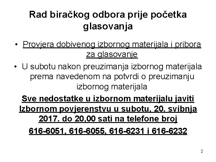 Rad biračkog odbora prije početka glasovanja • Provjera dobivenog izbornog materijala i pribora za