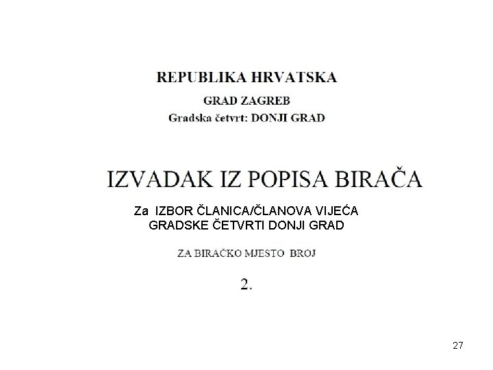 Za IZBOR ČLANICA/ČLANOVA VIJEĆA GRADSKE ČETVRTI DONJI GRAD 27 