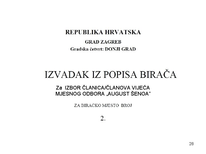 Za IZBOR ČLANICA/ČLANOVA VIJEĆA MJESNOG ODBORA „AUGUST ŠENOA” 28 