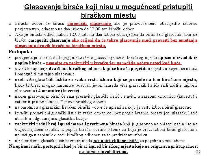 Glasovanje birača koji nisu u mogućnosti pristupiti biračkom mjestu o Birački odbor će biraču