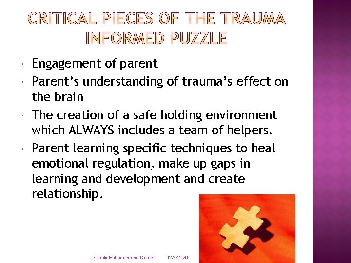  Engagement of parent Parent’s understanding of trauma’s effect on the brain The creation
