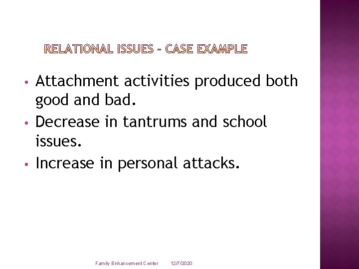  • • • Attachment activities produced both good and bad. Decrease in tantrums