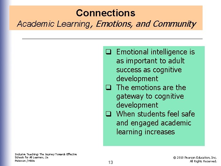 Connections Academic Learning, Emotions, and Community q Emotional intelligence is as important to adult