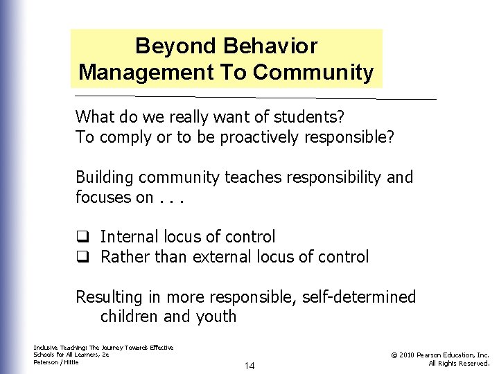Beyond Behavior Management To Community What do we really want of students? To comply