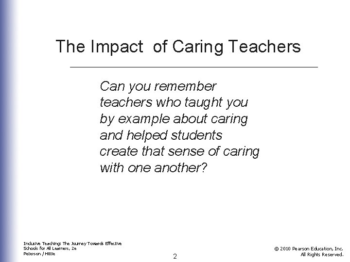 The Impact of Caring Teachers Can you remember teachers who taught you by example