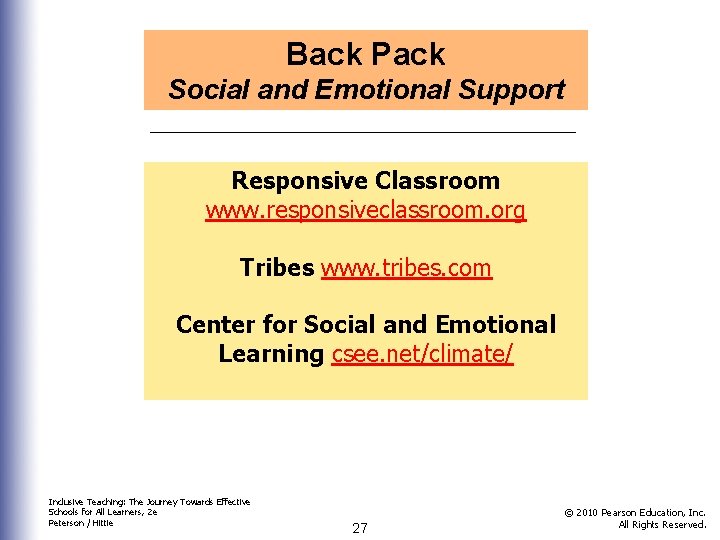 Back Pack Social and Emotional Support Responsive Classroom www. responsiveclassroom. org Tribes www. tribes.