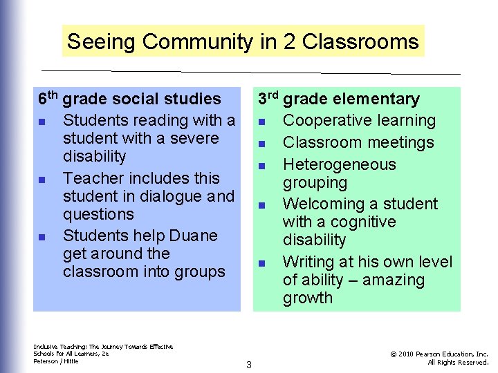 Seeing Community in 2 Classrooms 6 th grade social studies n Students reading with