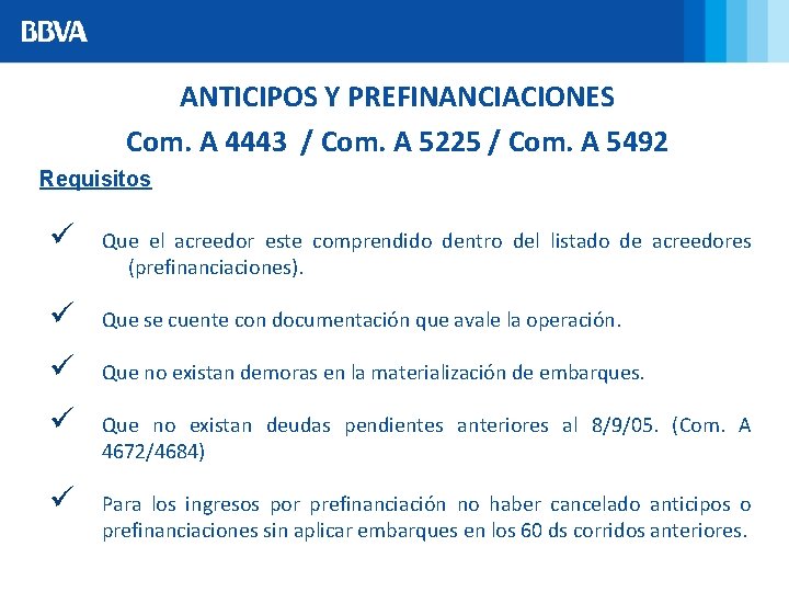 ANTICIPOS Y PREFINANCIACIONES Com. A 4443 / Com. A 5225 / Com. A 5492