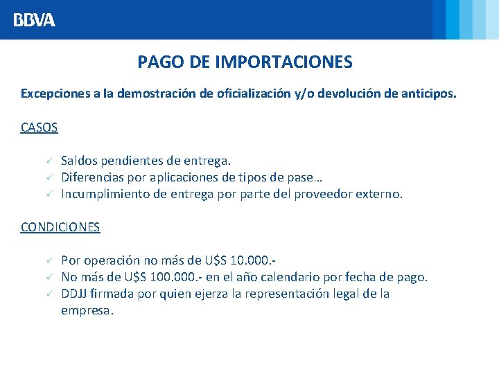 PAGO DE IMPORTACIONES Excepciones a la demostración de oficialización y/o devolución de anticipos. CASOS