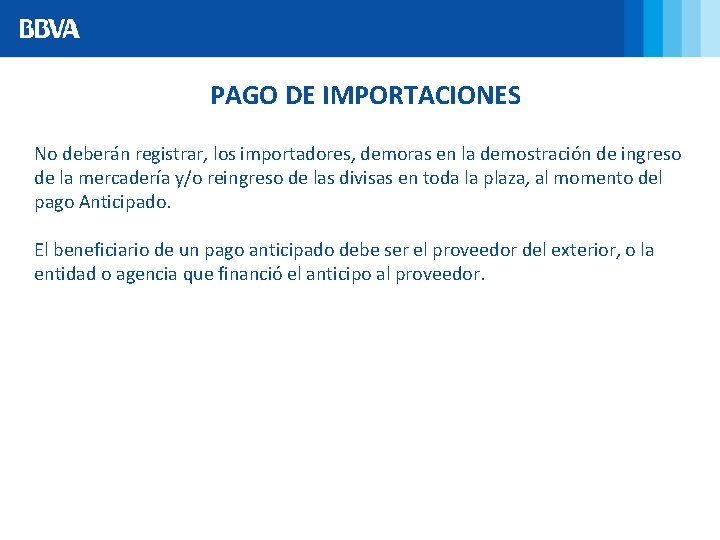 PAGO DE IMPORTACIONES No deberán registrar, los importadores, demoras en la demostración de ingreso