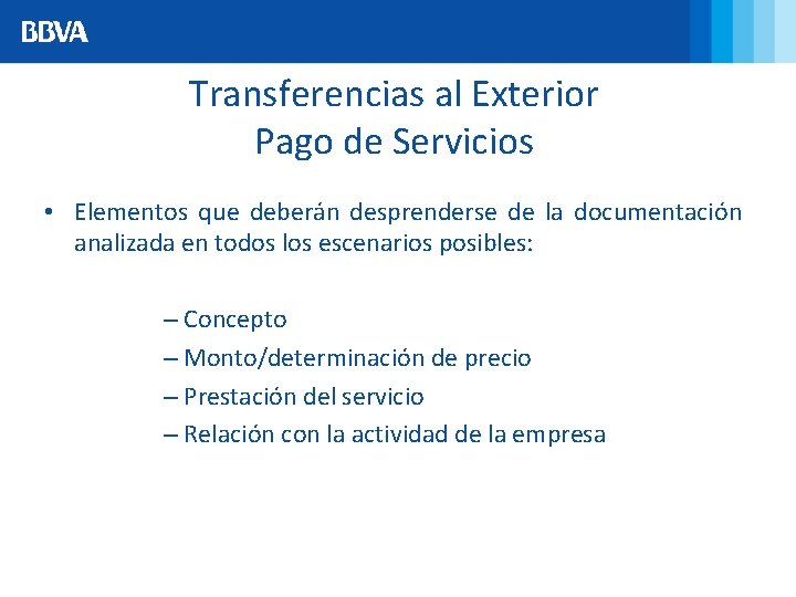 Transferencias al Exterior Pago de Servicios • Elementos que deberán desprenderse de la documentación