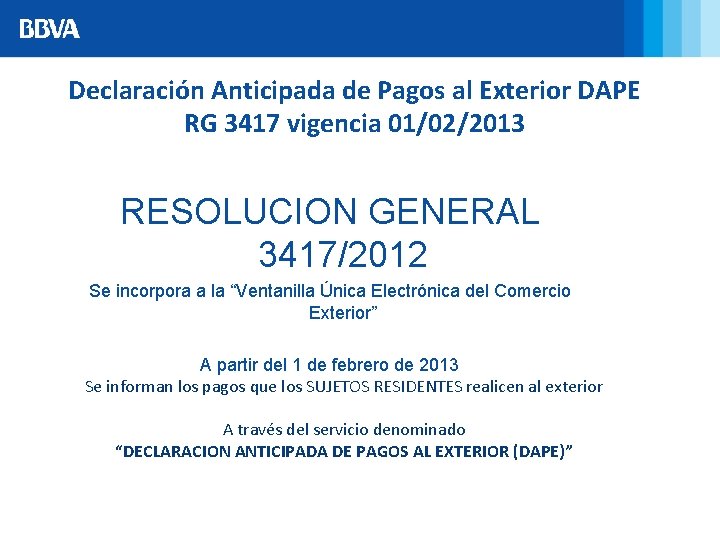 Declaración Anticipada de Pagos al Exterior DAPE RG 3417 vigencia 01/02/2013 RESOLUCION GENERAL 3417/2012