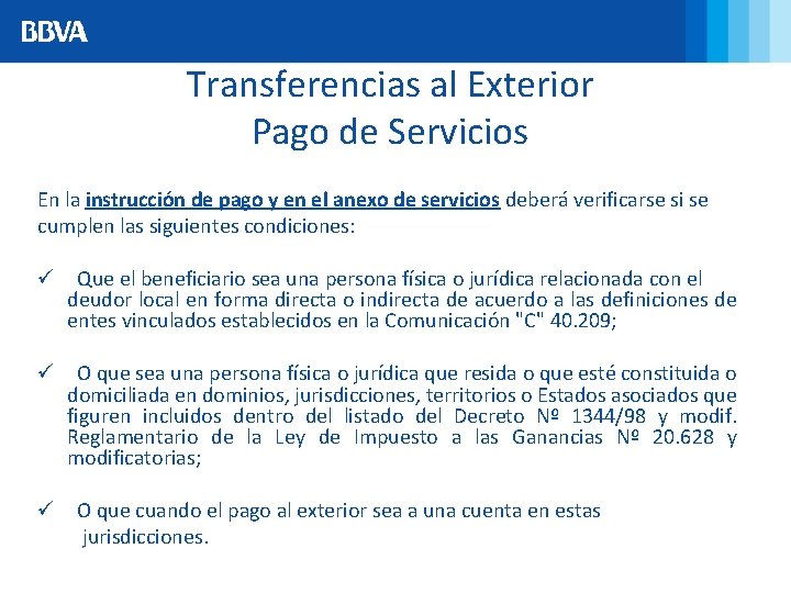 Transferencias al Exterior Pago de Servicios En la instrucción de pago y en el