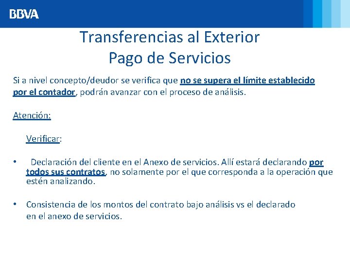 Transferencias al Exterior Pago de Servicios Si a nivel concepto/deudor se verifica que no