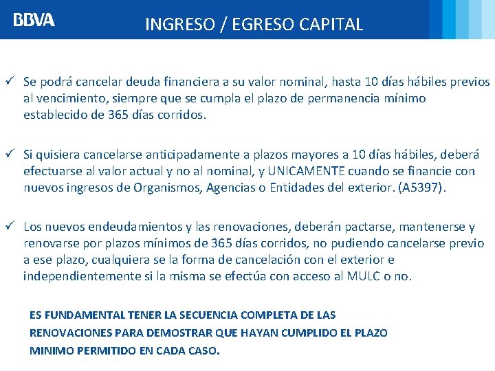 INGRESO / EGRESO CAPITAL ü Se podrá cancelar deuda financiera a su valor nominal,