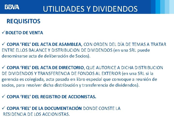 UTILIDADES Y DIVIDENDOS REQUISITOS üBOLETO DE VENTA ü COPIA ’FIEL’ DEL ACTA DE ASAMBLEA,