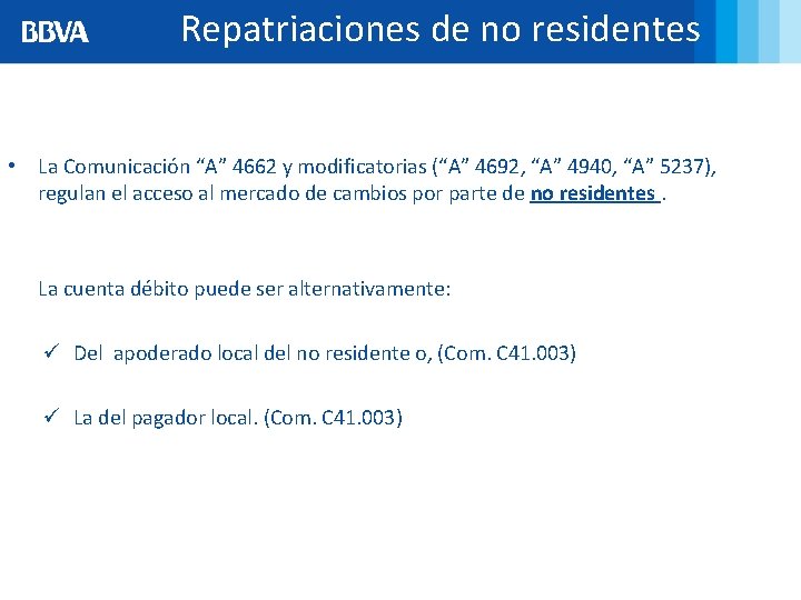 Repatriaciones de no residentes • La Comunicación “A” 4662 y modificatorias (“A” 4692, “A”