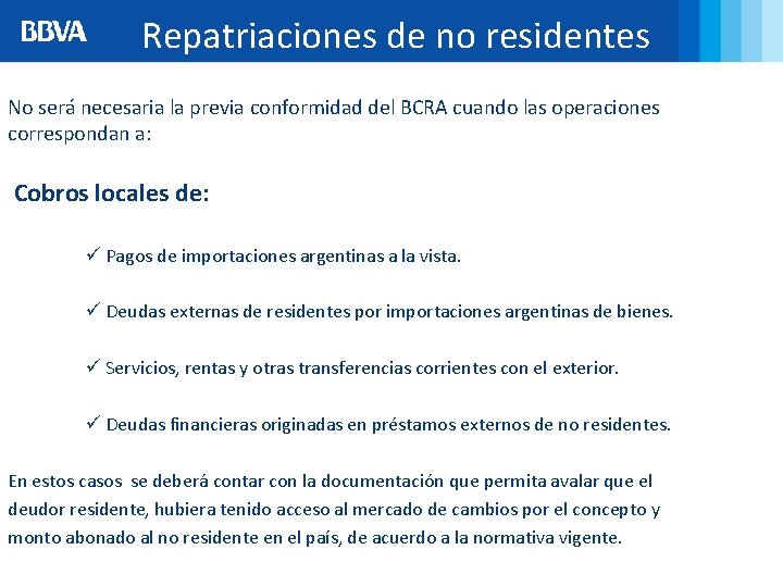 Repatriaciones de no residentes No será necesaria la previa conformidad del BCRA cuando las