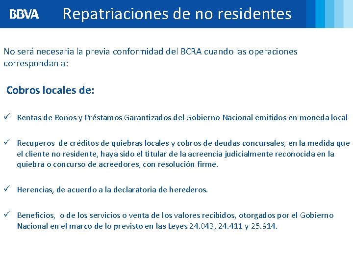 Repatriaciones de no residentes No será necesaria la previa conformidad del BCRA cuando las