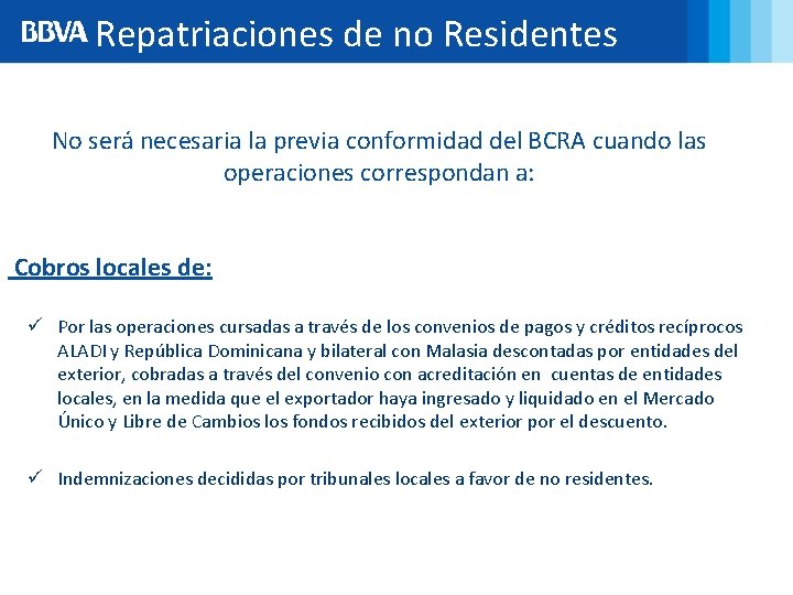 Repatriaciones de no Residentes No será necesaria la previa conformidad del BCRA cuando las