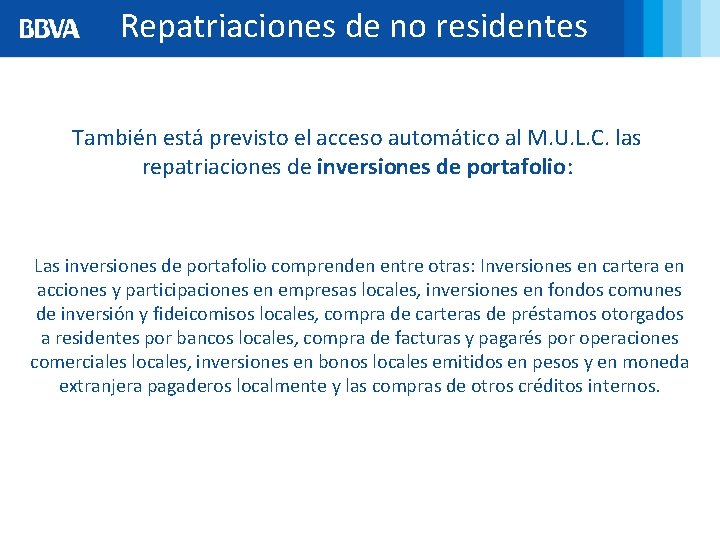 Repatriaciones de no residentes También está previsto el acceso automático al M. U. L.