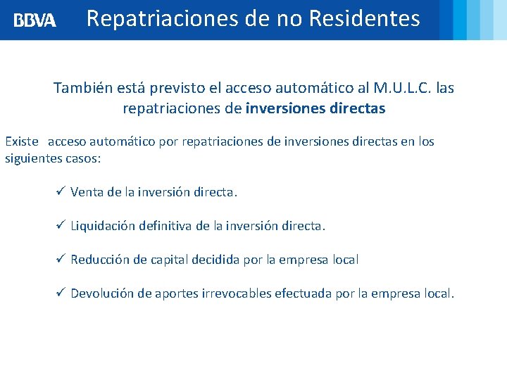 Repatriaciones de no Residentes También está previsto el acceso automático al M. U. L.