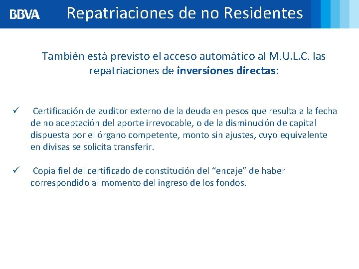 Repatriaciones de no Residentes También está previsto el acceso automático al M. U. L.