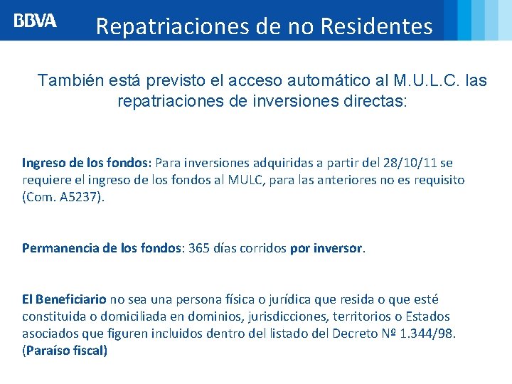 Repatriaciones de no Residentes También está previsto el acceso automático al M. U. L.