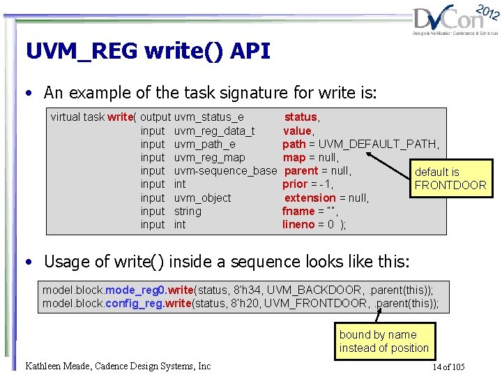 UVM_REG write() API • An example of the task signature for write is: virtual