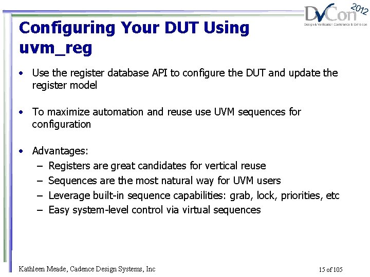 Configuring Your DUT Using uvm_reg • Use the register database API to configure the