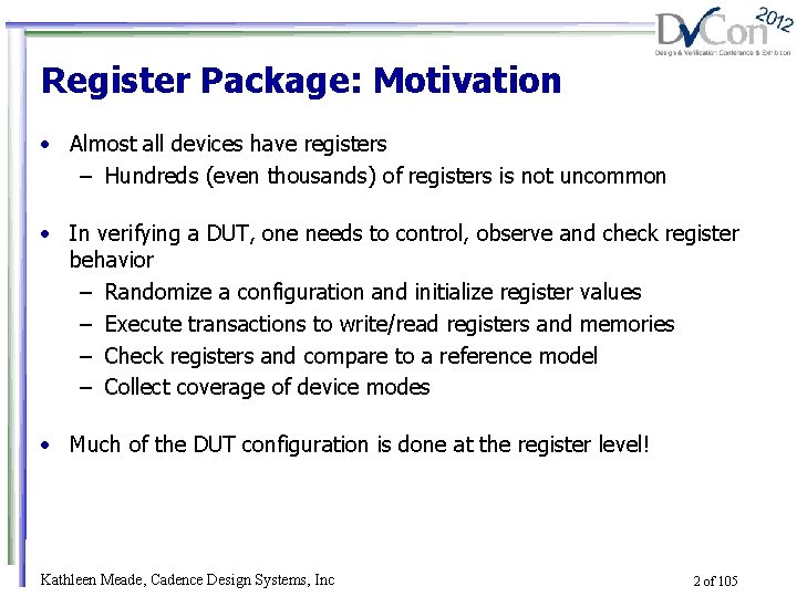 Register Package: Motivation • Almost all devices have registers – Hundreds (even thousands) of
