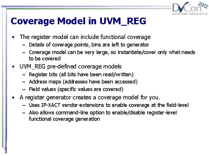 Coverage Model in UVM_REG • The register model can include functional coverage – Details